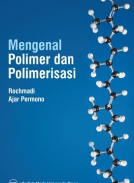 Mengenal Polimer dan Polimerisasi